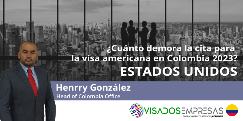 Visa para Estados Unidos. Cuánto demora la cita para la visa americana en Colombia 2023 Visados Empresas Colombia