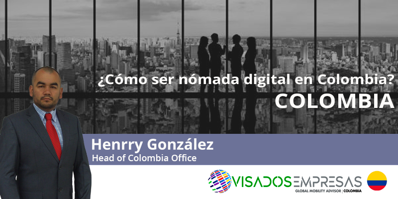 Visa nómada digital ¿Cómo ser nómada digital en Colombia?Visados Empresas Colombia